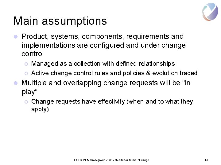 Main assumptions l Product, systems, components, requirements and implementations are configured and under change