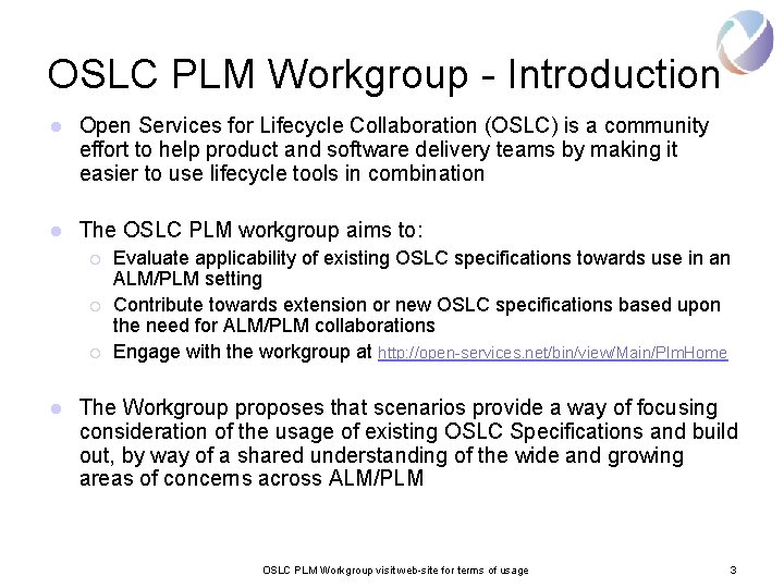 OSLC PLM Workgroup - Introduction l Open Services for Lifecycle Collaboration (OSLC) is a
