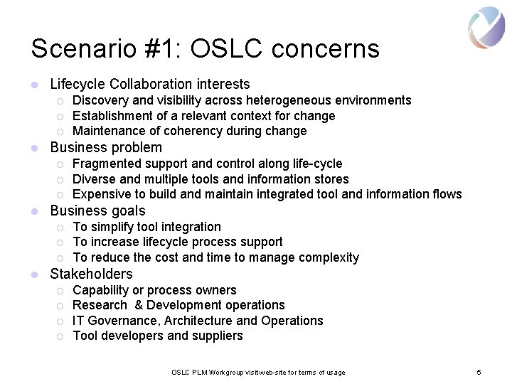 Scenario #1: OSLC concerns l Lifecycle Collaboration interests ¡ ¡ ¡ l Business problem