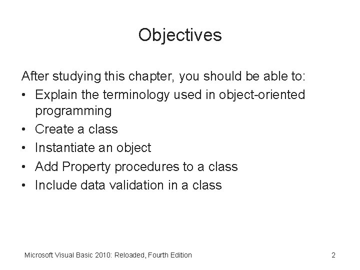 Objectives After studying this chapter, you should be able to: • Explain the terminology