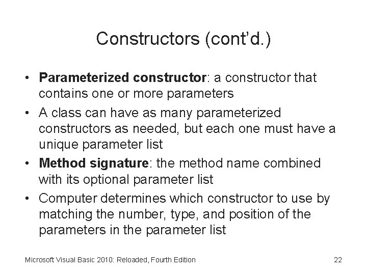 Constructors (cont’d. ) • Parameterized constructor: a constructor that contains one or more parameters