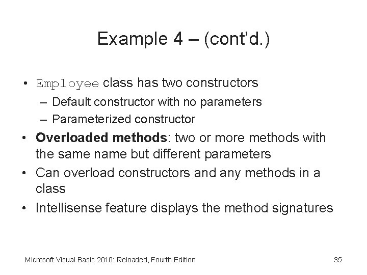 Example 4 – (cont’d. ) • Employee class has two constructors – Default constructor