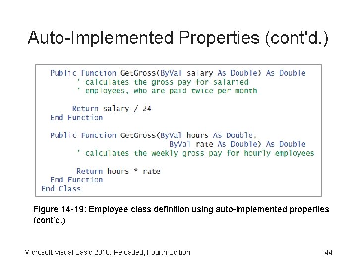 Auto-Implemented Properties (cont'd. ) Figure 14 -19: Employee class definition using auto-implemented properties (cont’d.