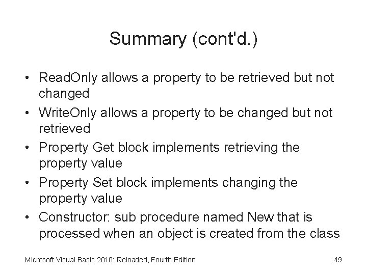 Summary (cont'd. ) • Read. Only allows a property to be retrieved but not