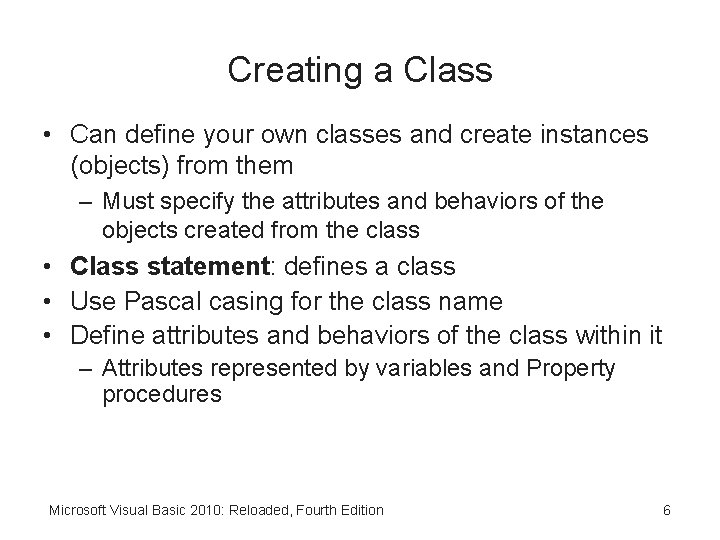 Creating a Class • Can define your own classes and create instances (objects) from