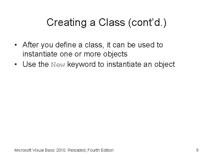 Creating a Class (cont’d. ) • After you define a class, it can be