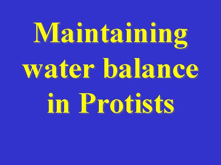 Maintaining water balance in Protists 
