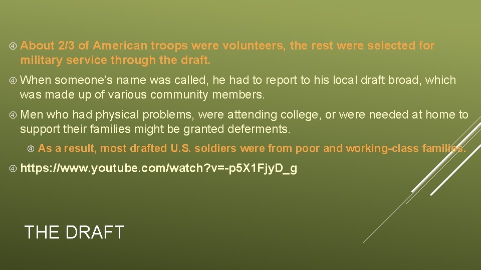  About 2/3 of American troops were volunteers, the rest were selected for military