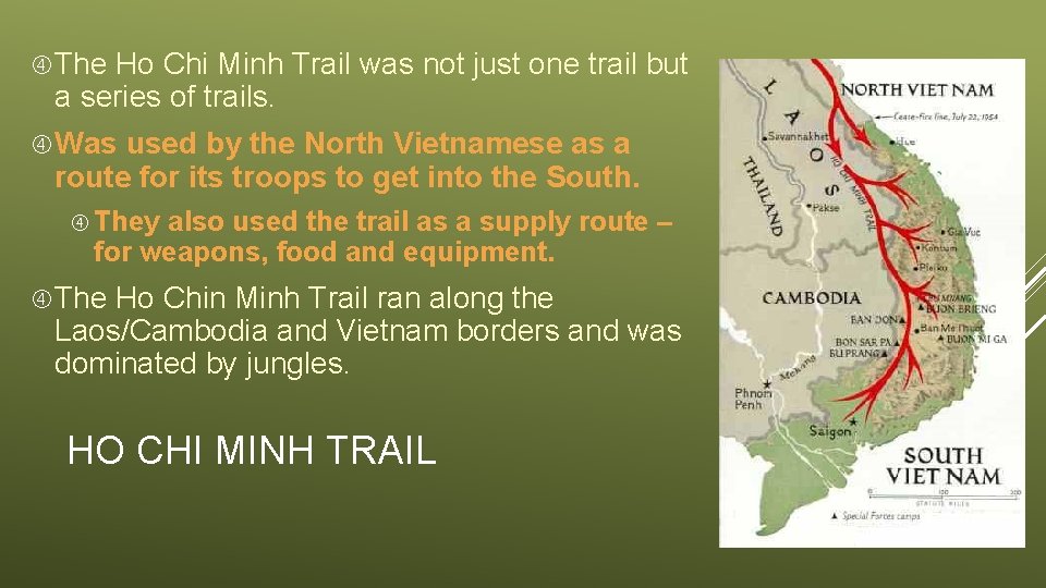  The Ho Chi Minh Trail was not just one trail but a series