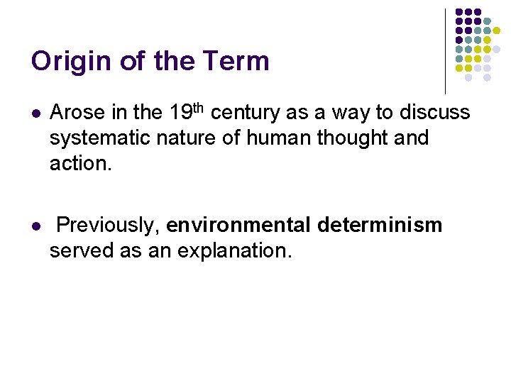 Origin of the Term l Arose in the 19 th century as a way