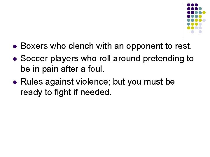 l l l Boxers who clench with an opponent to rest. Soccer players who