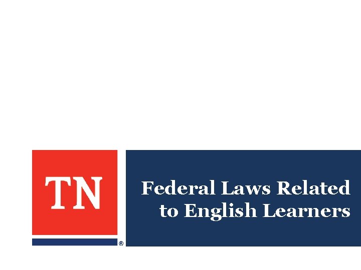 Federal Laws Related to English Learners 
