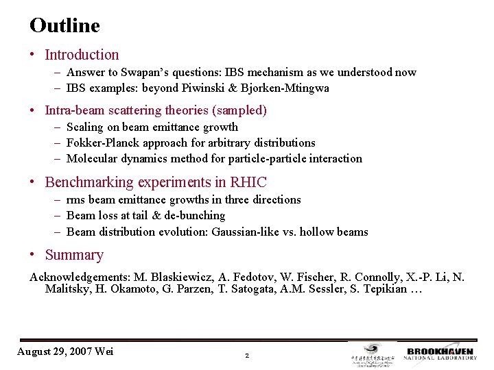 Outline • Introduction – Answer to Swapan’s questions: IBS mechanism as we understood now