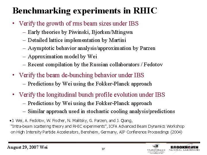 Benchmarking experiments in RHIC • Verify the growth of rms beam sizes under IBS