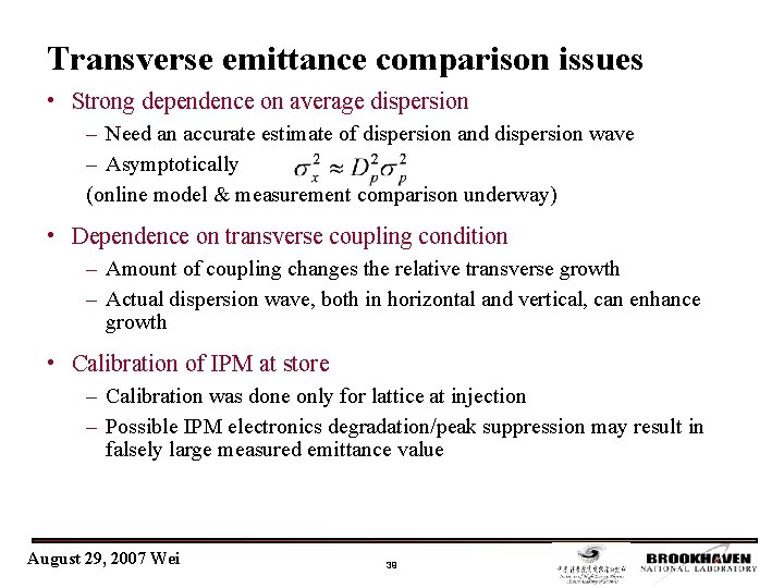 Transverse emittance comparison issues • Strong dependence on average dispersion – Need an accurate