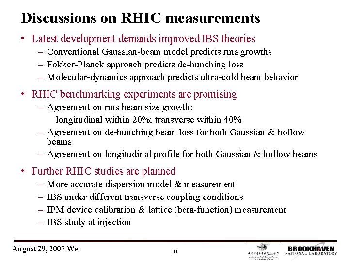 Discussions on RHIC measurements • Latest development demands improved IBS theories – Conventional Gaussian-beam