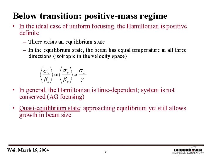 Below transition: positive-mass regime • In the ideal case of uniform focusing, the Hamiltonian