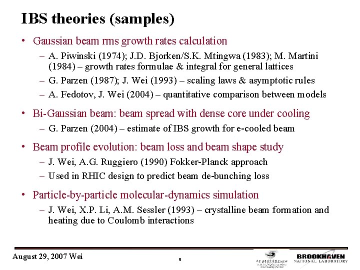 IBS theories (samples) • Gaussian beam rms growth rates calculation – A. Piwinski (1974);