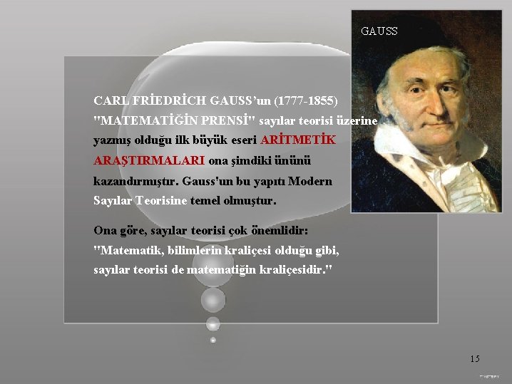 GAUSS CARL FRİEDRİCH GAUSS’un (1777 -1855) "MATEMATİĞİN PRENSİ" sayılar teorisi üzerine yazmış olduğu ilk