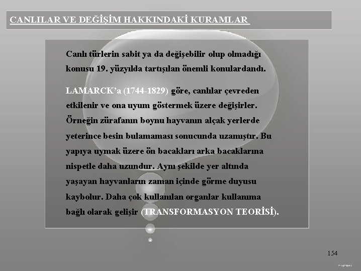 CANLILAR VE DEĞİŞİM HAKKINDAKİ KURAMLAR Canlı türlerin sabit ya da değişebilir olup olmadığı konusu