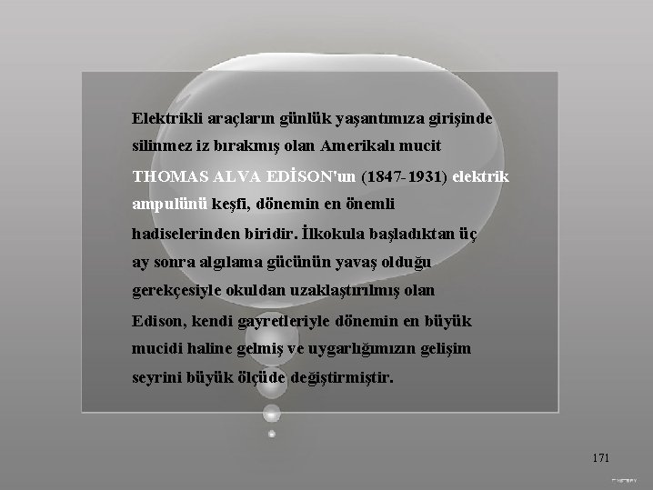 Elektrikli araçların günlük yaşantımıza girişinde silinmez iz bırakmış olan Amerikalı mucit THOMAS ALVA EDİSON'un