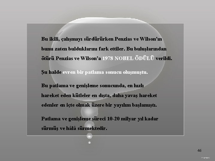 Bu ikili, çalışmayı sürdürürken Penzias ve Wilson'ın bunu zaten bulduklarını fark ettiler. Bu buluşlarından