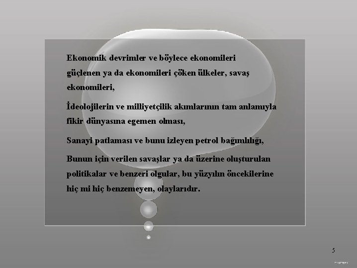 Ekonomik devrimler ve böylece ekonomileri güçlenen ya da ekonomileri çöken ülkeler, savaş ekonomileri, İdeolojilerin