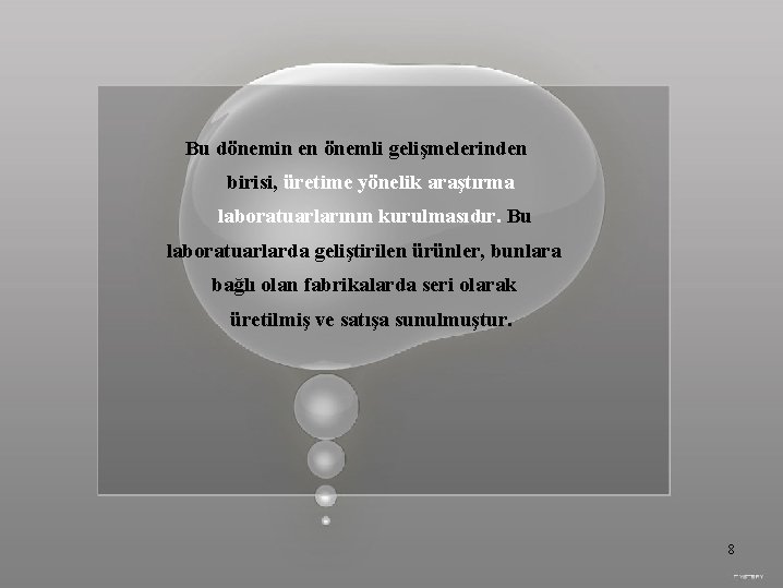 Bu dönemin en önemli gelişmelerinden birisi, üretime yönelik araştırma laboratuarlarının kurulmasıdır. Bu laboratuarlarda geliştirilen