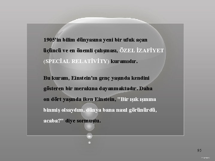 1905'in bilim dünyasına yeni bir ufuk açan üçüncü ve en önemli çalışması, ÖZEL İZAFİYET