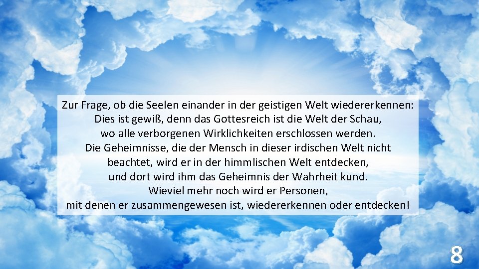 Zur Frage, ob die Seelen einander in der geistigen Welt wiedererkennen: Dies ist gewiß,