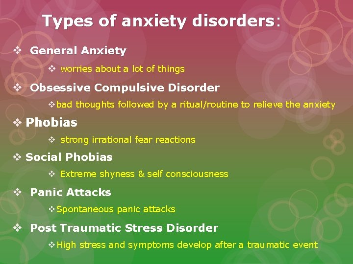 Types of anxiety disorders: disorders v General Anxiety v worries about a lot of