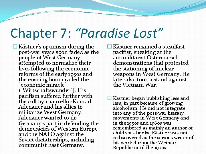 Chapter 7: “Paradise Lost” � Kästner's optimism during the post-war years soon faded as