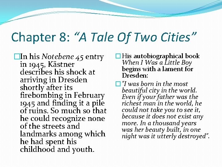 Chapter 8: “A Tale Of Two Cities” �In his Notebene 45 entry in 1945,