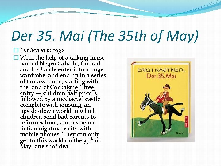 Der 35. Mai (The 35 th of May) � Published in 1932 � With