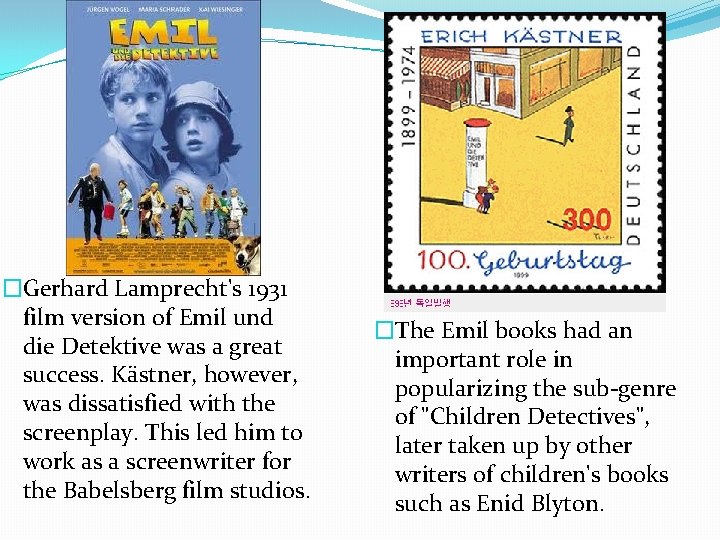 �Gerhard Lamprecht's 1931 film version of Emil und die Detektive was a great success.