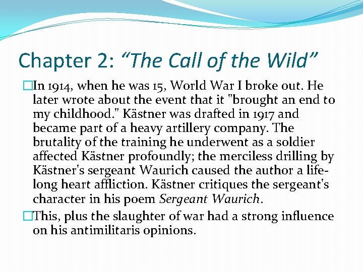 Chapter 2: “The Call of the Wild” �In 1914, when he was 15, World