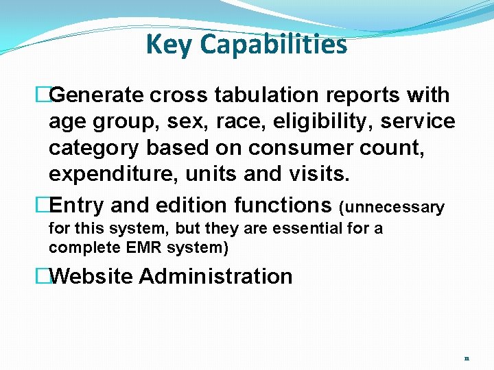 Key Capabilities �Generate cross tabulation reports with age group, sex, race, eligibility, service category