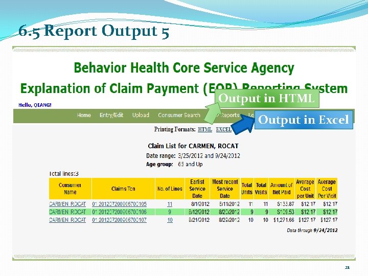 6. 5 Report Output 5 Output in HTML Output in Excel 21 