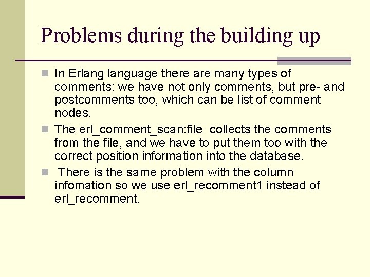Problems during the building up n In Erlanguage there are many types of comments: