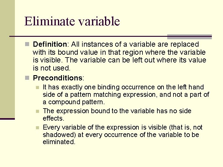 Eliminate variable n Definition: All instances of a variable are replaced with its bound