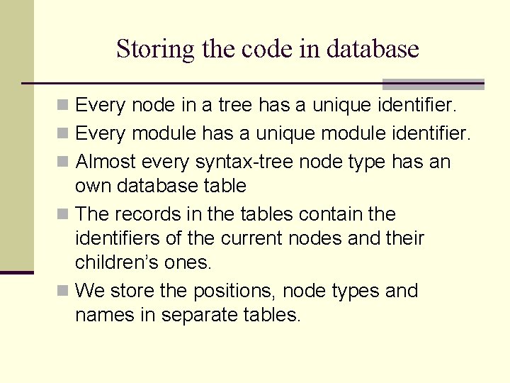 Storing the code in database n Every node in a tree has a unique