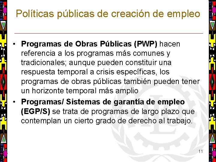 Políticas públicas de creación de empleo • Programas de Obras Públicas (PWP) hacen referencia