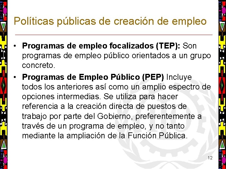 Políticas públicas de creación de empleo • Programas de empleo focalizados (TEP): Son programas