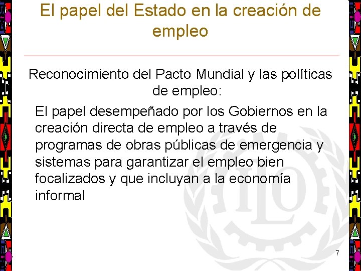 El papel del Estado en la creación de empleo Reconocimiento del Pacto Mundial y