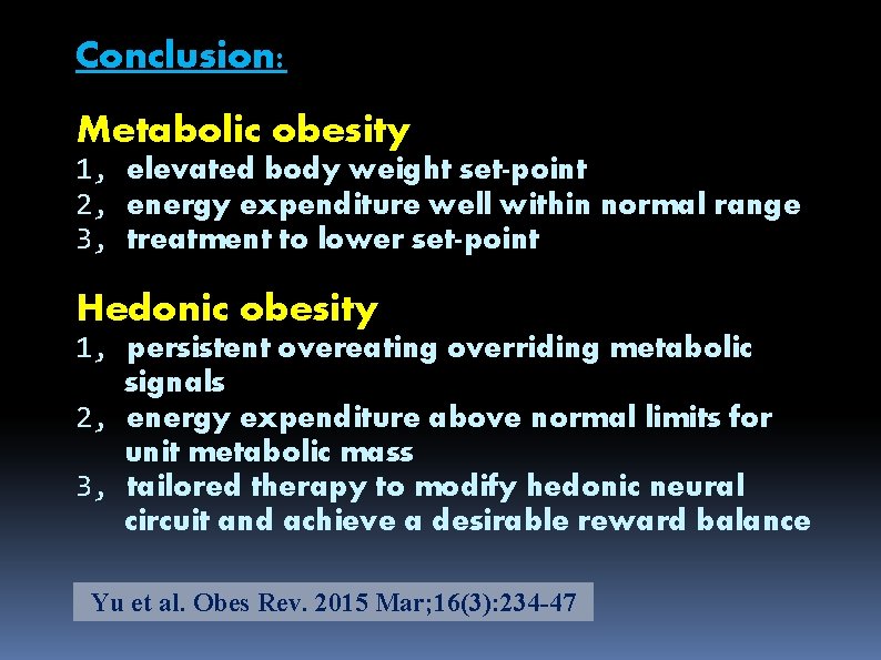 Conclusion: Metabolic obesity 1, elevated body weight set-point 2, energy expenditure well within normal
