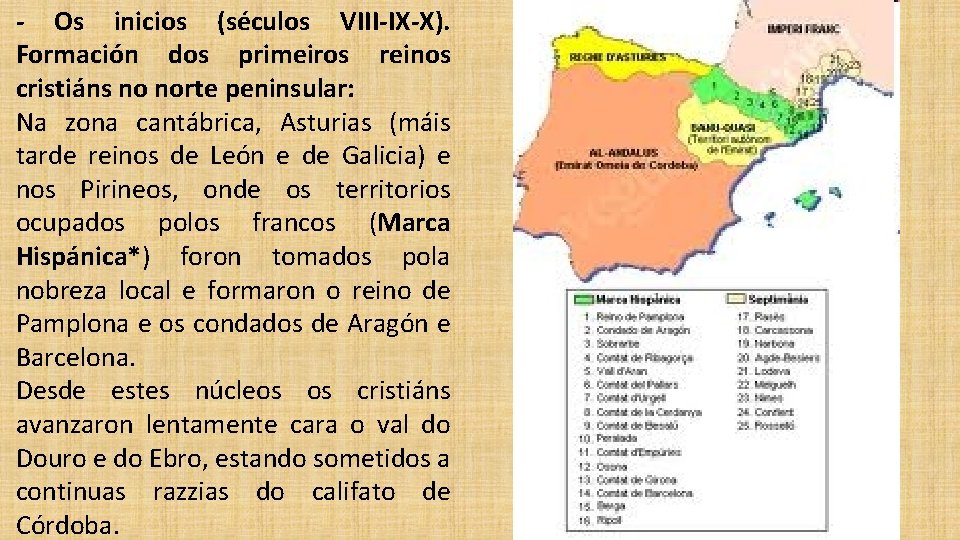 - Os inicios (séculos VIII-IX-X). Formación dos primeiros reinos cristiáns no norte peninsular: Na