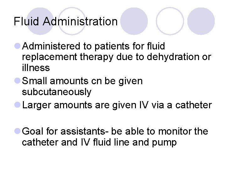 Fluid Administration l Administered to patients for fluid replacement therapy due to dehydration or