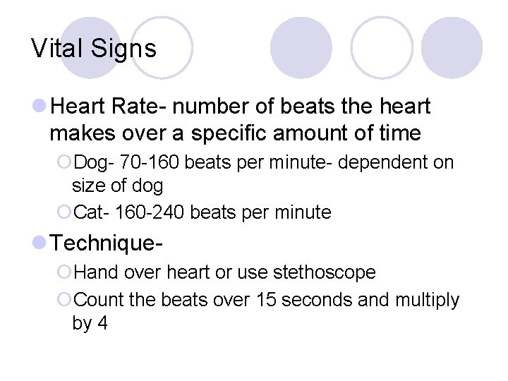Vital Signs l Heart Rate- number of beats the heart makes over a specific