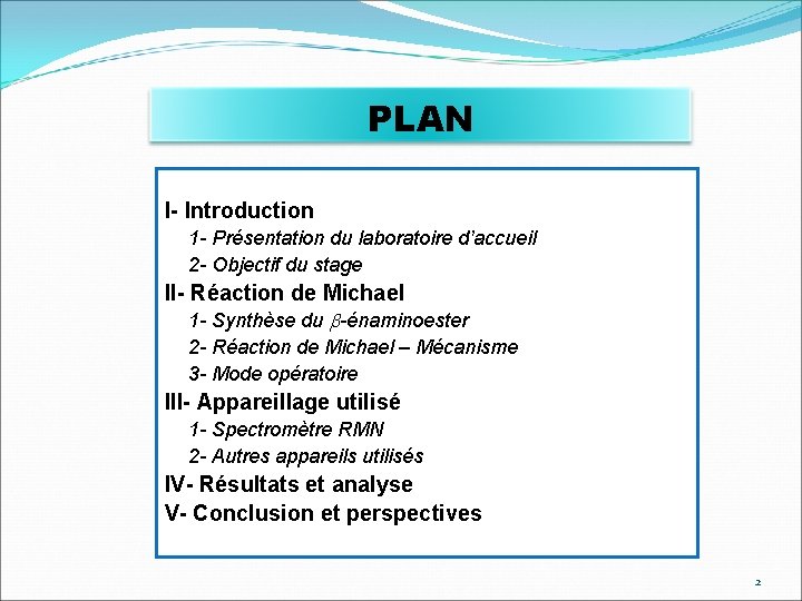 PLAN I- Introduction 1 - Présentation du laboratoire d’accueil 2 - Objectif du stage