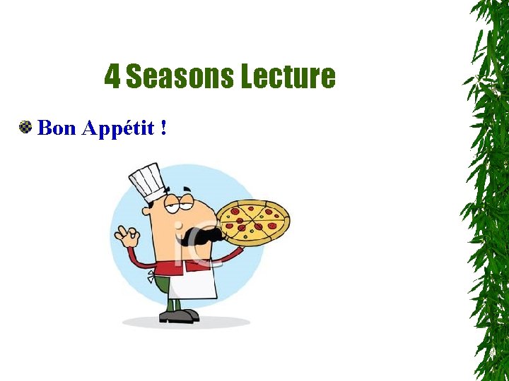 4 Seasons Lecture Bon Appétit ! 